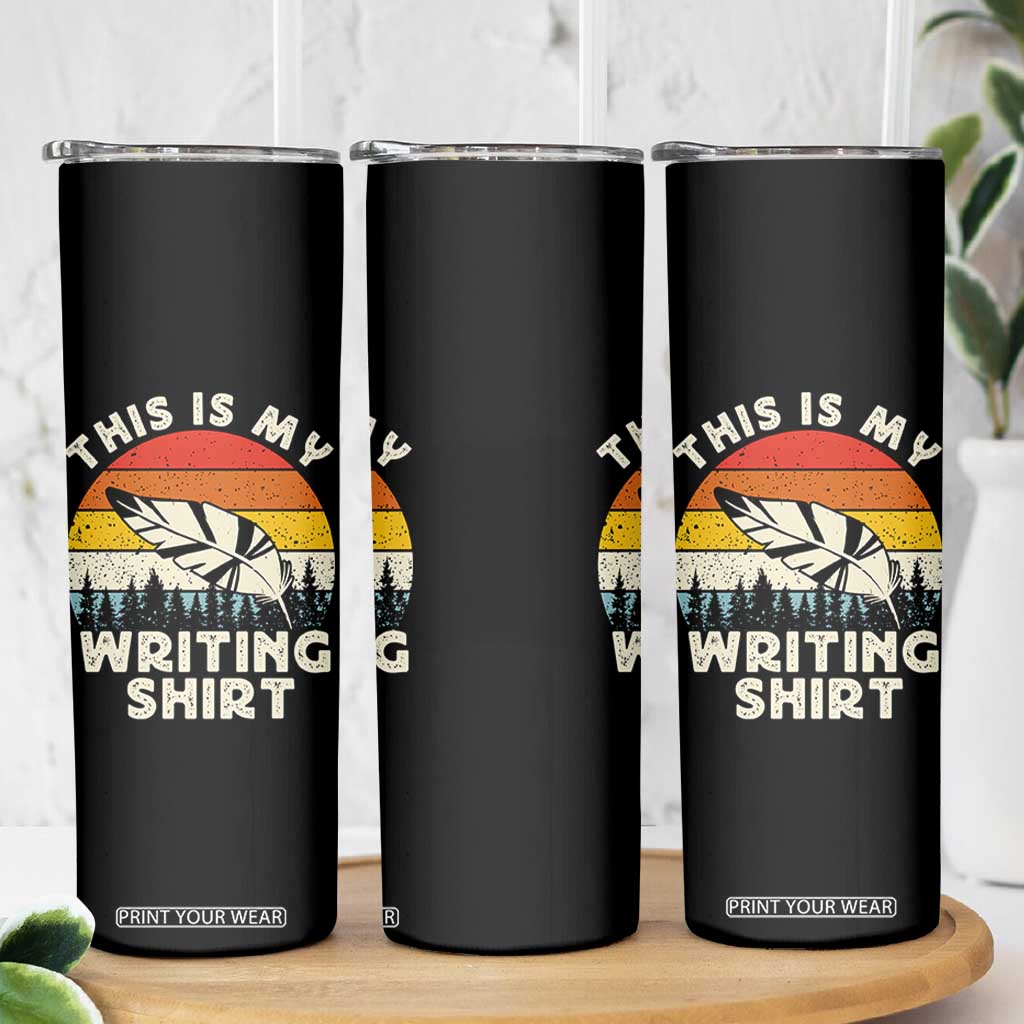 Funny Writer Skinny Tumbler This is My Writing Shirt Authors Poets Literature TS14 Print Your Wear