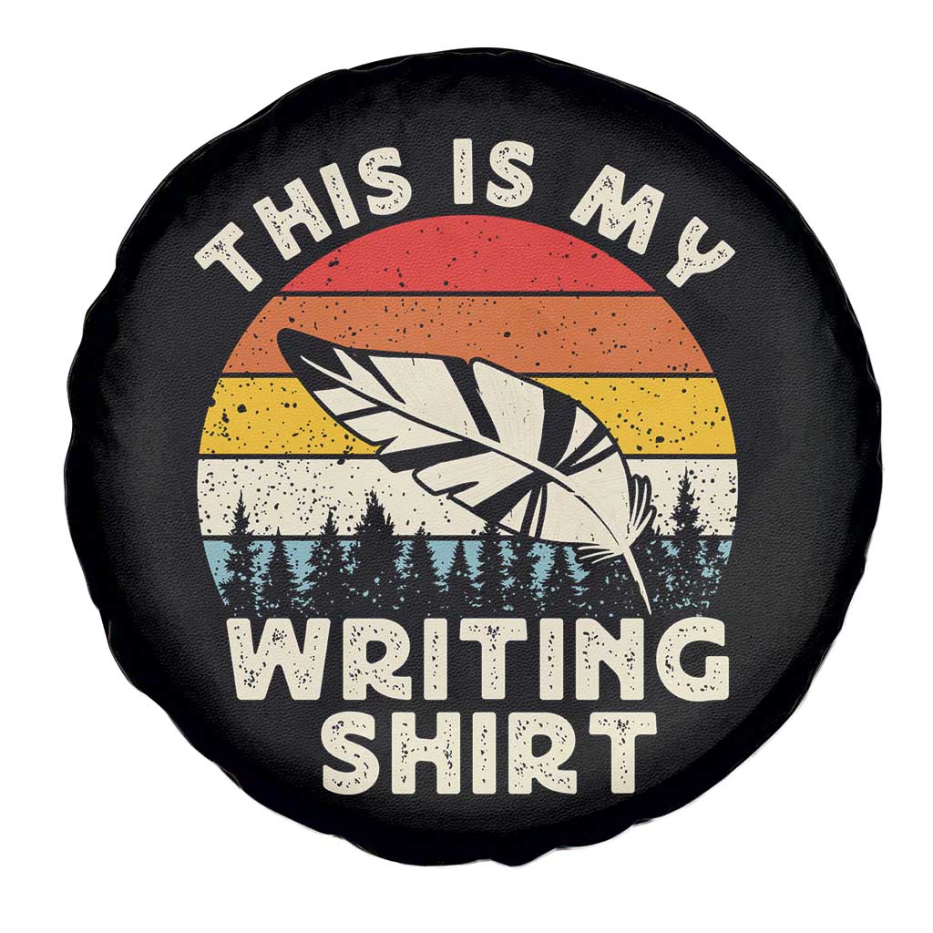 Funny Writer Spare Tire Cover This is My Writing Shirt Authors Poets Literature TS14 Print Your Wear