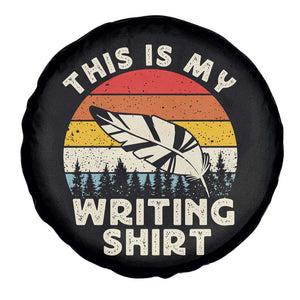 Funny Writer Spare Tire Cover This is My Writing Shirt Authors Poets Literature TS14 Print Your Wear