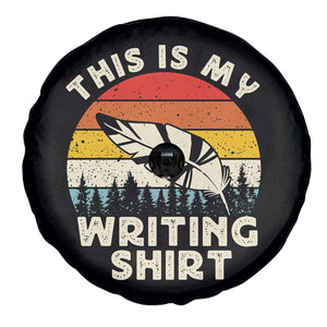 Funny Writer Spare Tire Cover This is My Writing Shirt Authors Poets Literature TS14 Print Your Wear