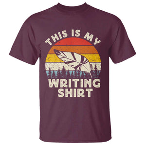 Funny Writer T Shirt This is My Writing Shirt Authors Poets Literature TS14 Maroon Print Your Wear