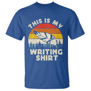 Funny Writer T Shirt This is My Writing Shirt Authors Poets Literature TS14 Royal Blue Print Your Wear