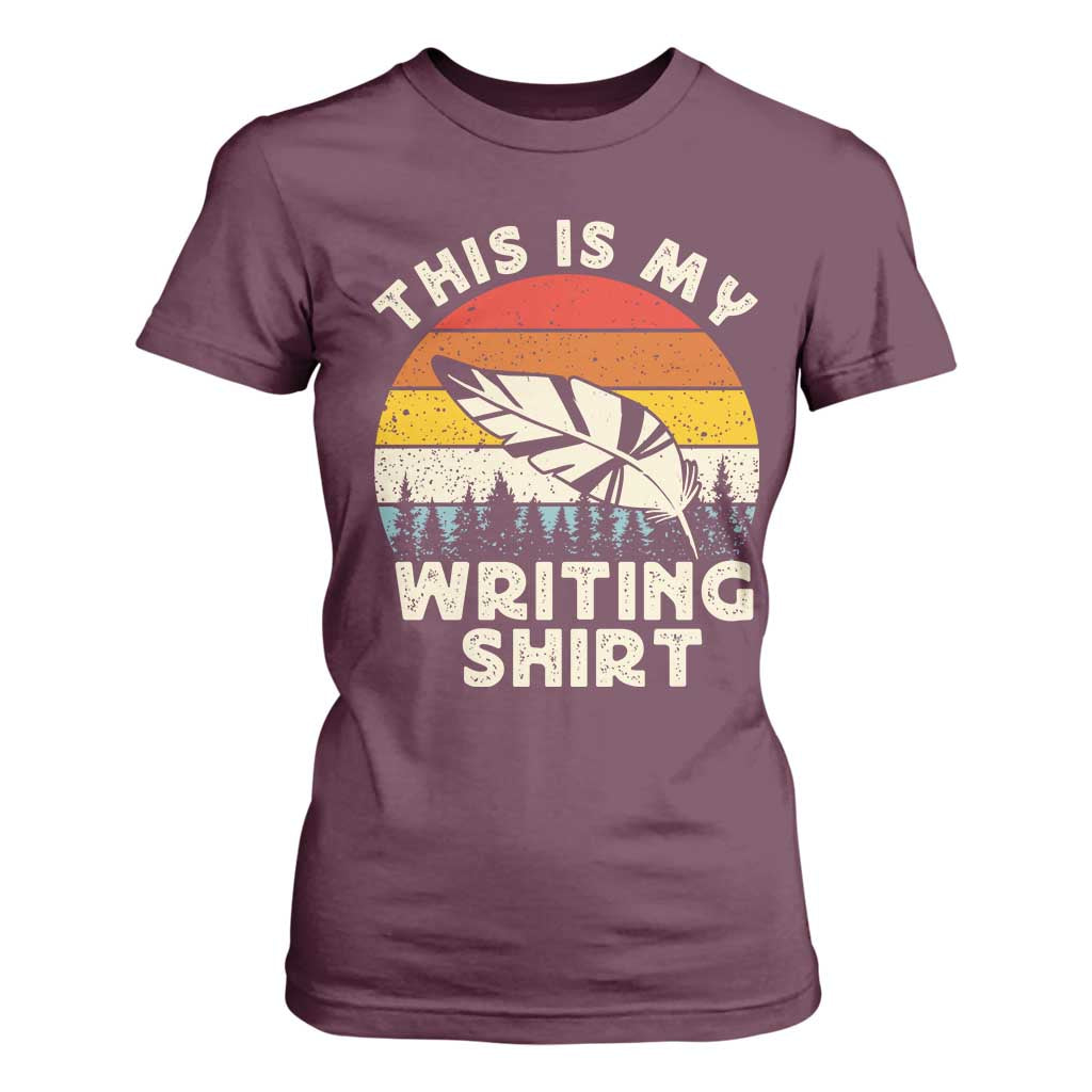Funny Writer T Shirt For Women This is My Writing Shirt Authors Poets Literature TS14 Maroon Print Your Wear