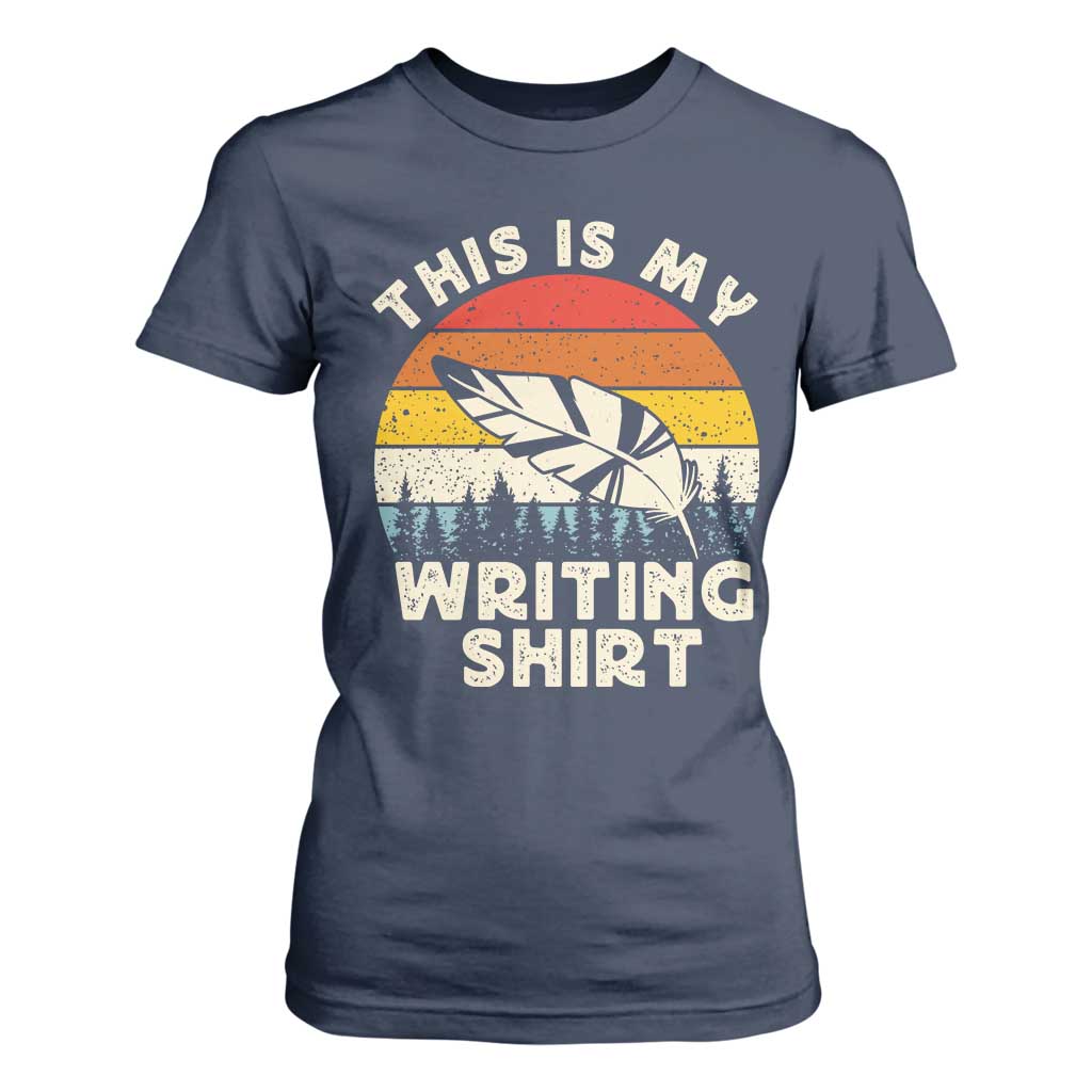 Funny Writer T Shirt For Women This is My Writing Shirt Authors Poets Literature TS14 Navy Print Your Wear