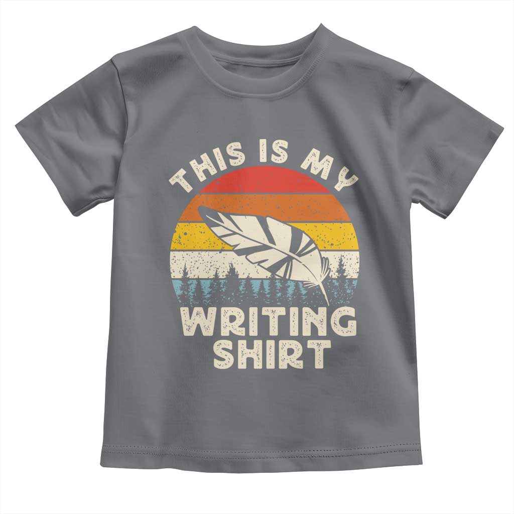 Funny Writer Toddler T Shirt This is My Writing Shirt Authors Poets Literature TS14 Charcoal Print Your Wear