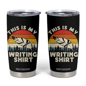 Funny Writer Tumbler Cup This is My Writing Shirt Authors Poets Literature TS14 Black Print Your Wear