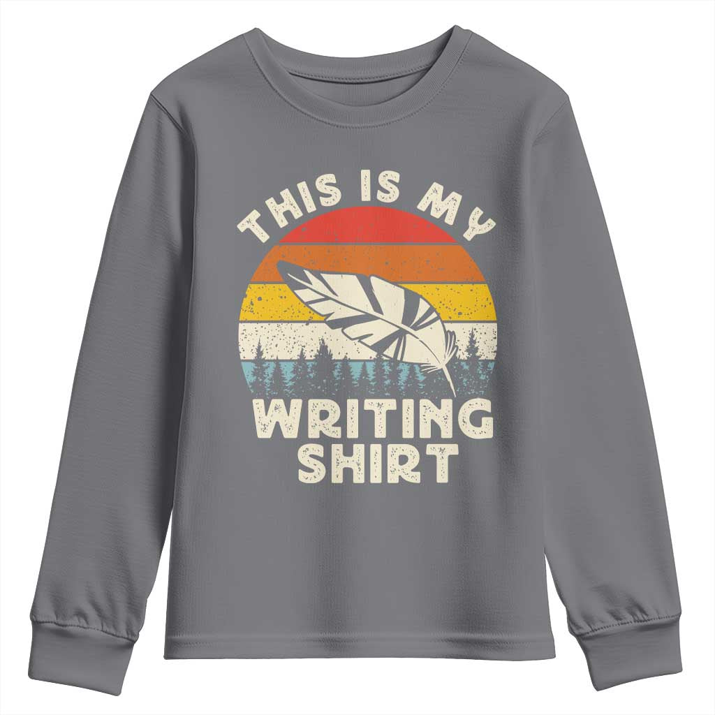 Funny Writer Youth Sweatshirt This is My Writing Shirt Authors Poets Literature TS14 Charcoal Print Your Wear
