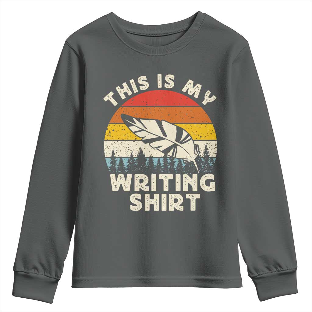 Funny Writer Youth Sweatshirt This is My Writing Shirt Authors Poets Literature TS14 Dark Heather Print Your Wear