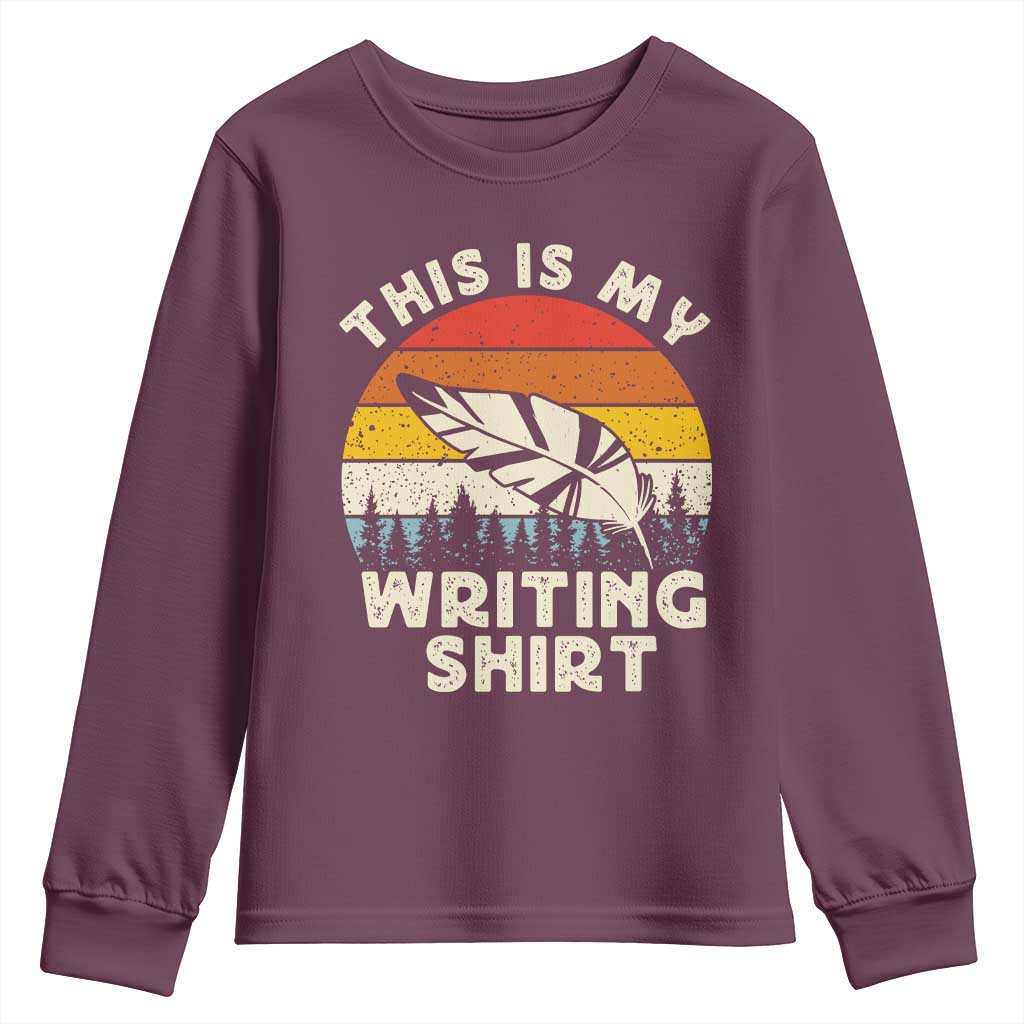 Funny Writer Youth Sweatshirt This is My Writing Shirt Authors Poets Literature TS14 Maroon Print Your Wear