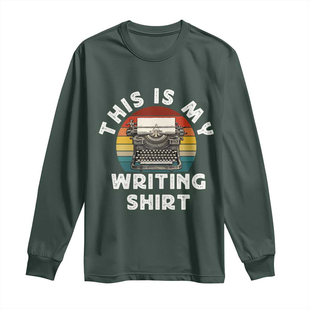 Funny Typewriter Long Sleeve Shirt This is My Writing Shirt TS14 Dark Forest Green Print Your Wear