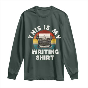 Funny Typewriter Long Sleeve Shirt This is My Writing Shirt TS14 Dark Forest Green Print Your Wear