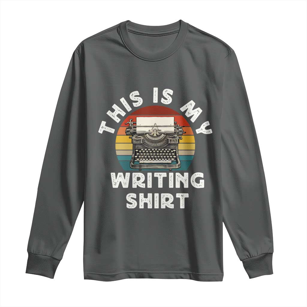 Funny Typewriter Long Sleeve Shirt This is My Writing Shirt TS14 Dark Heather Print Your Wear