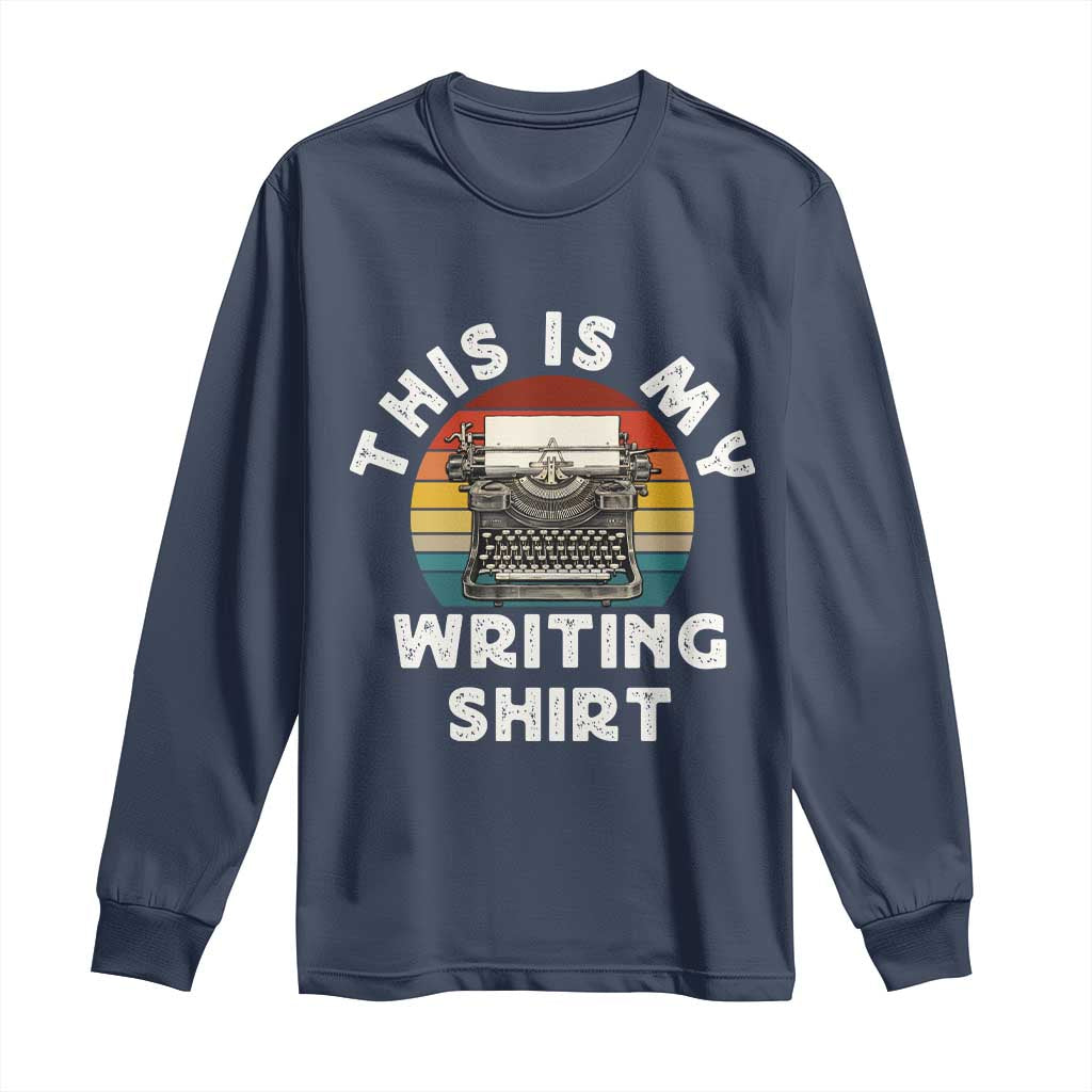 Funny Typewriter Long Sleeve Shirt This is My Writing Shirt TS14 Navy Print Your Wear