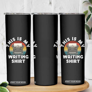 Funny Typewriter Skinny Tumbler This is My Writing Shirt TS14 Print Your Wear