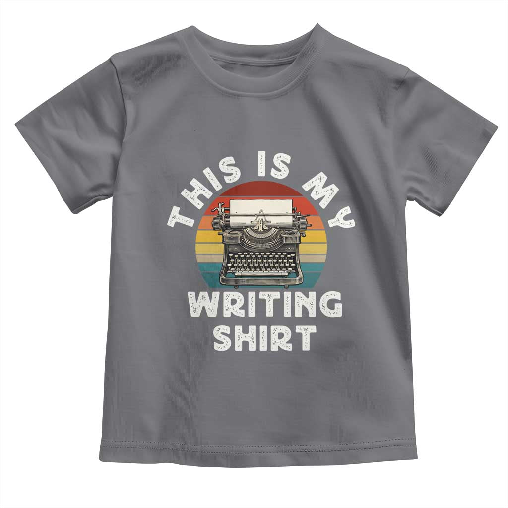 Funny Typewriter Toddler T Shirt This is My Writing Shirt TS14 Charcoal Print Your Wear