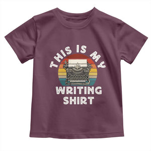 Funny Typewriter Toddler T Shirt This is My Writing Shirt TS14 Maroon Print Your Wear