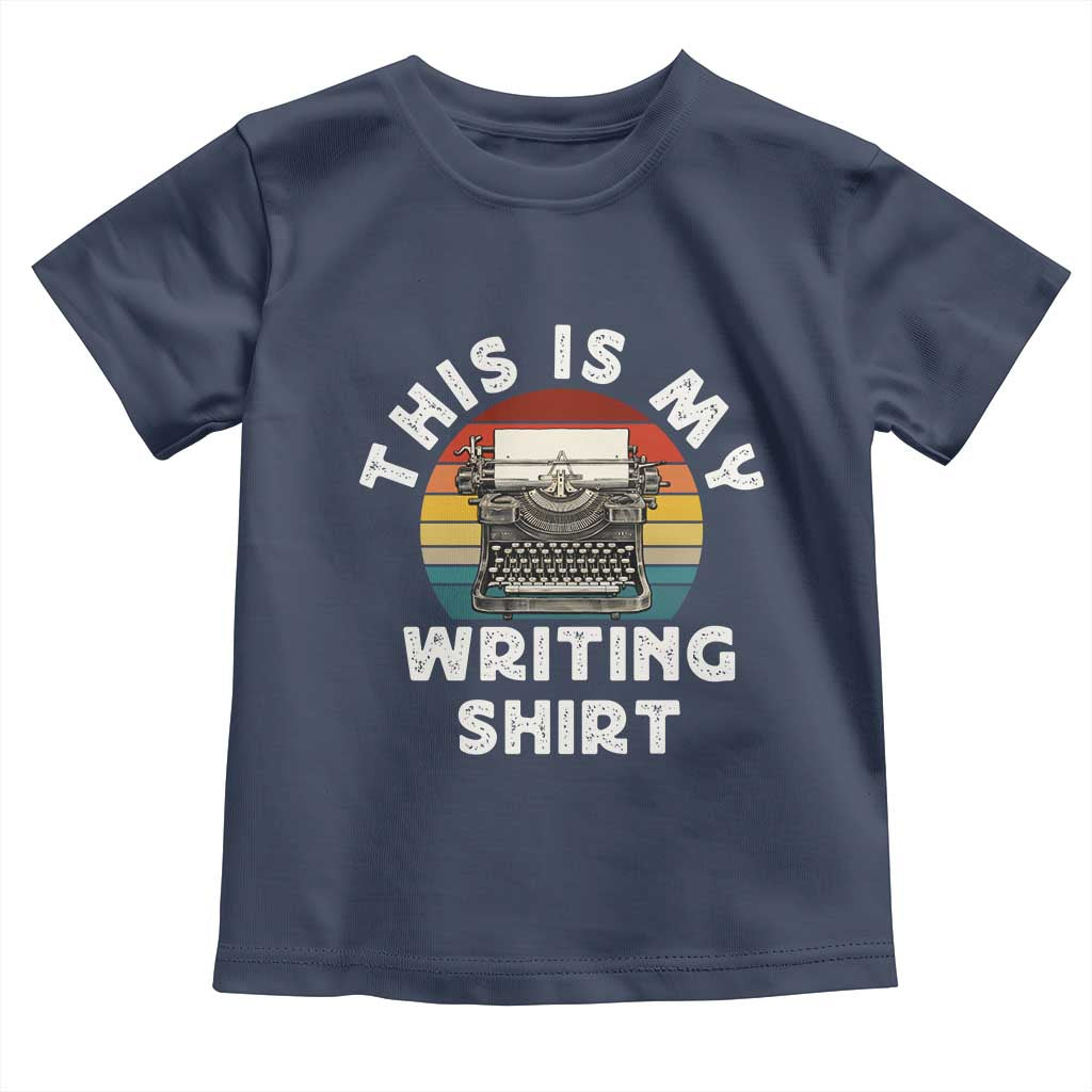 Funny Typewriter Toddler T Shirt This is My Writing Shirt TS14 Navy Print Your Wear