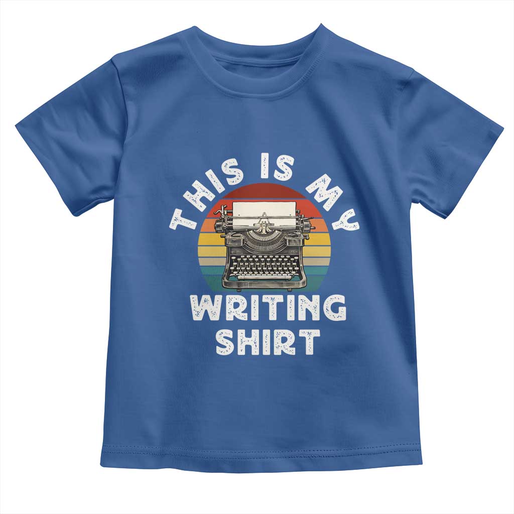 Funny Typewriter Toddler T Shirt This is My Writing Shirt TS14 Royal Blue Print Your Wear