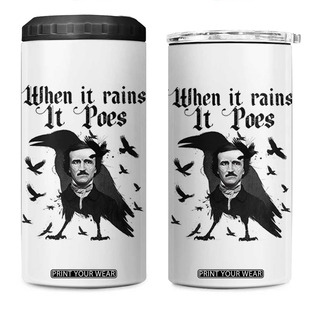Funny Edgar Allan Poe 4 in 1 Can Cooler Tumbler When It Rains It Poes TS14 One Size: 16 oz White Print Your Wear
