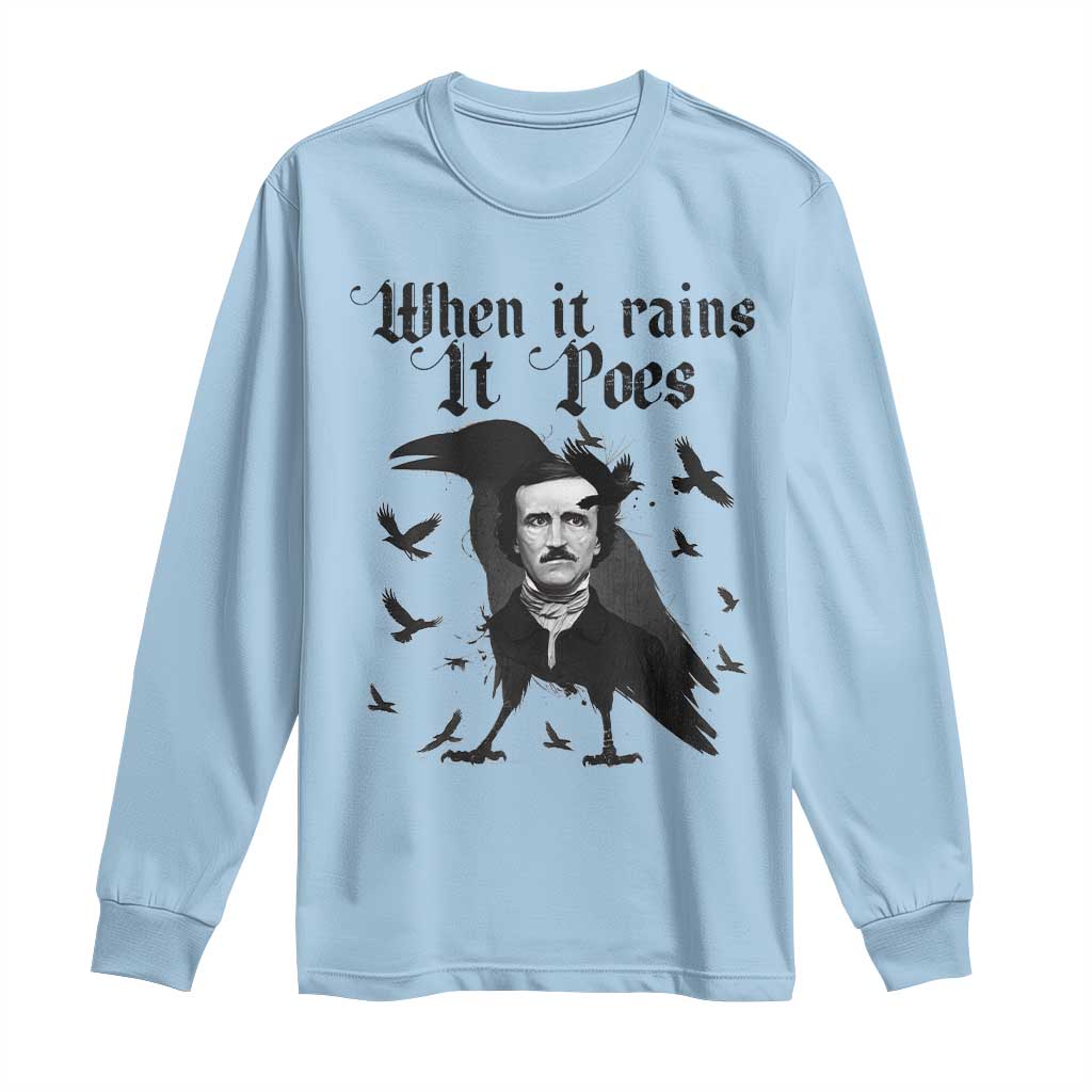 Funny Edgar Allan Poe Long Sleeve Shirt When It Rains It Poes TS14 Light Blue Print Your Wear