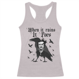 Funny Edgar Allan Poe Racerback Tank Top When It Rains It Poes TS14 Ice Gray Print Your Wear