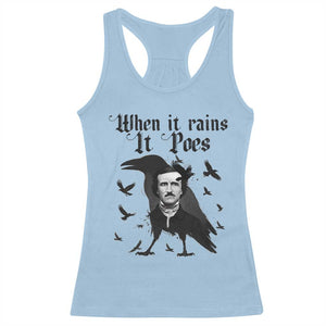 Funny Edgar Allan Poe Racerback Tank Top When It Rains It Poes TS14 Light Blue Print Your Wear