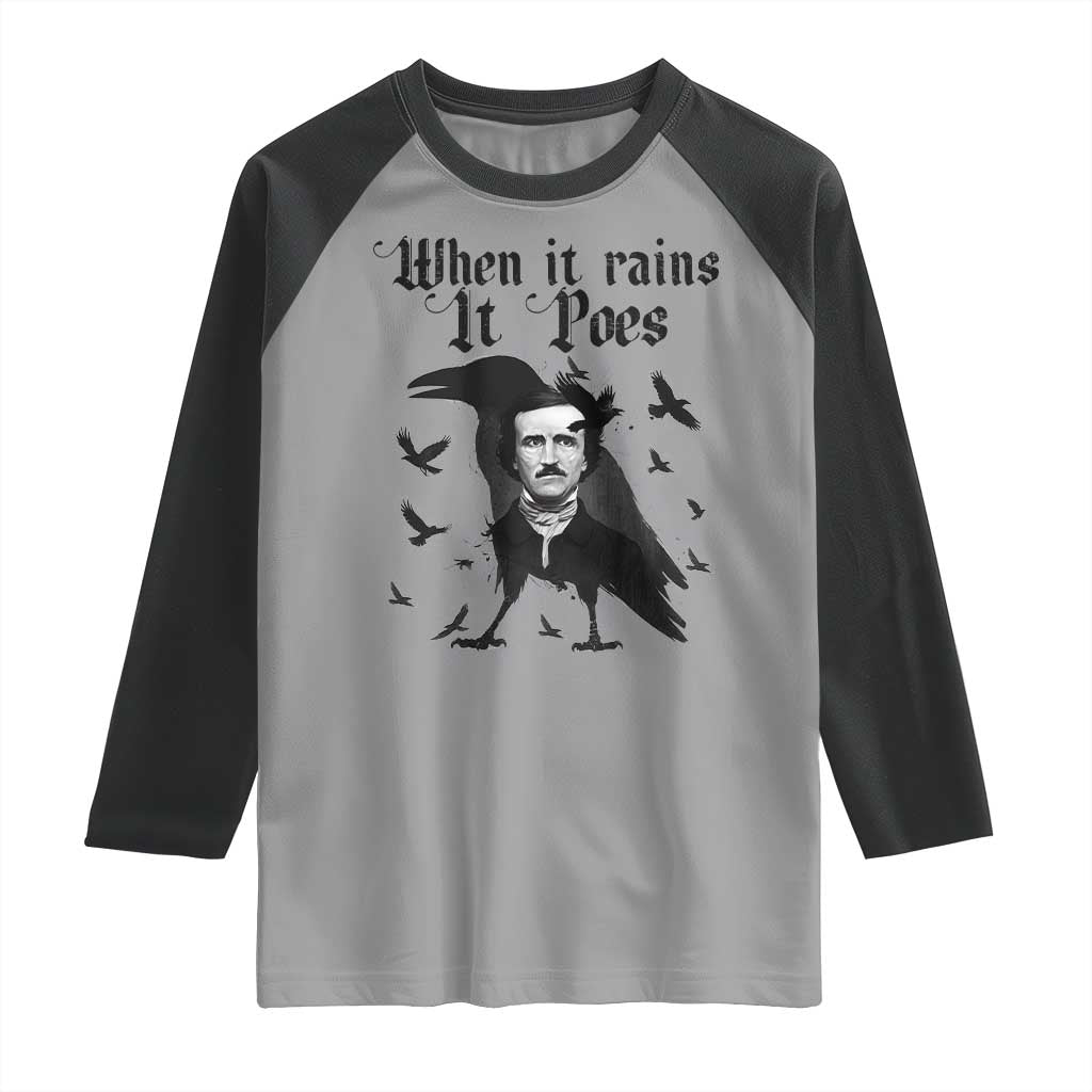 Funny Edgar Allan Poe Raglan Shirt When It Rains It Poes TS14 Sport Gray Black Print Your Wear
