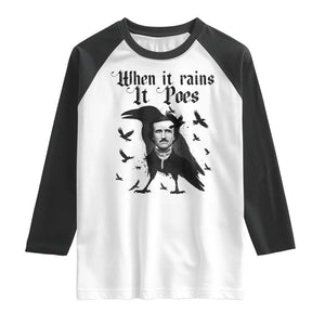 Funny Edgar Allan Poe Raglan Shirt When It Rains It Poes TS14 White Black Print Your Wear
