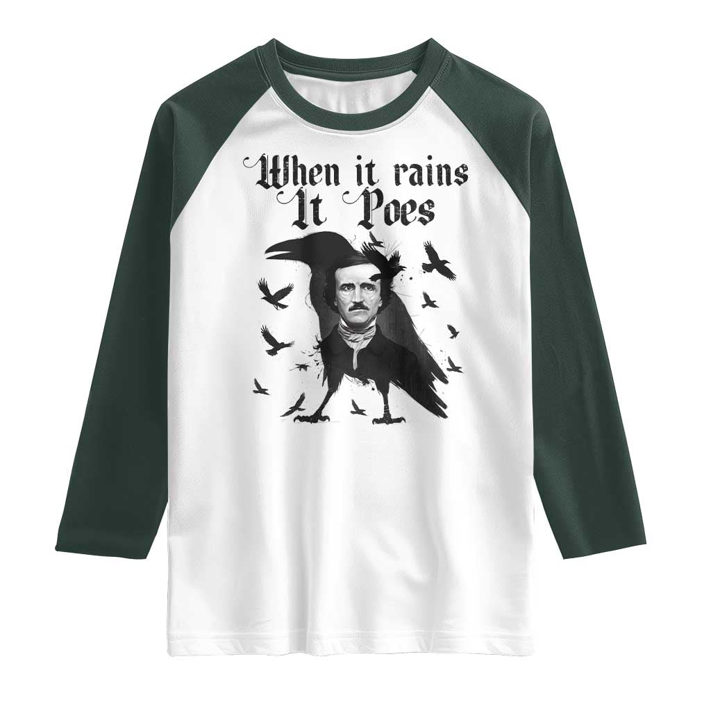 Funny Edgar Allan Poe Raglan Shirt When It Rains It Poes TS14 White Dark Forest Green Print Your Wear