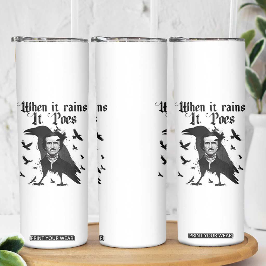 Funny Edgar Allan Poe Skinny Tumbler When It Rains It Poes TS14 Print Your Wear