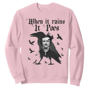 Funny Edgar Allan Poe Sweatshirt When It Rains It Poes TS14 Light Pink Print Your Wear