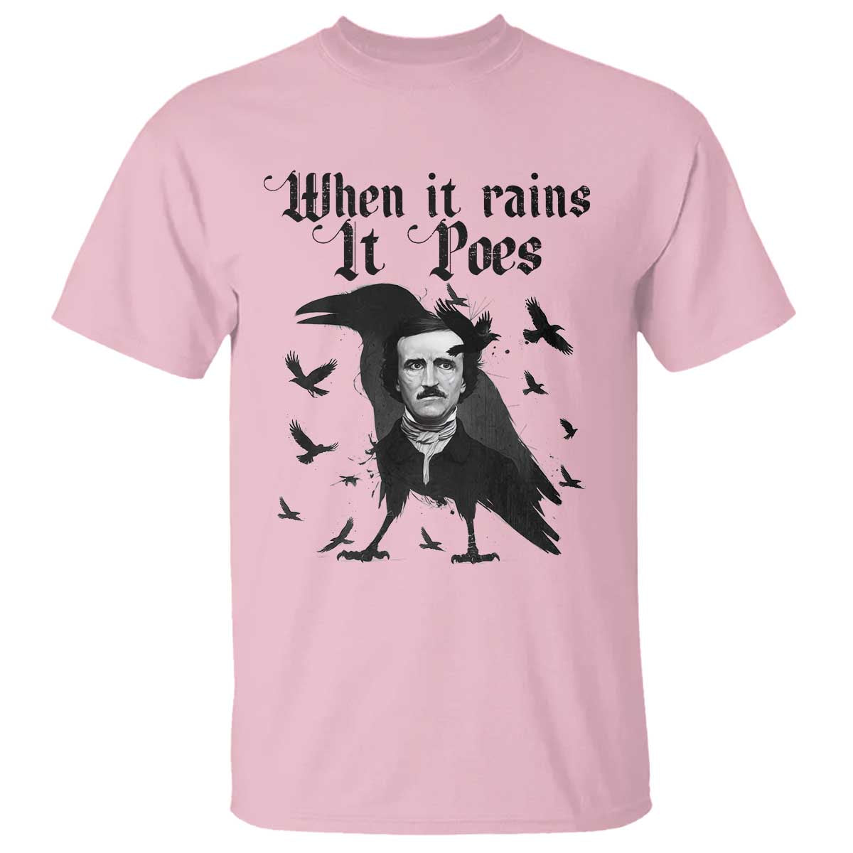 Funny Edgar Allan Poe T Shirt When It Rains It Poes TS14 Light Pink Print Your Wear
