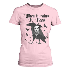 Funny Edgar Allan Poe T Shirt For Women When It Rains It Poes TS14 Light Pink Print Your Wear