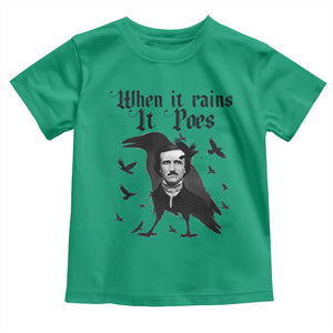 Funny Edgar Allan Poe Toddler T Shirt When It Rains It Poes TS14 Irish Green Print Your Wear