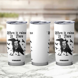Funny Edgar Allan Poe Tumbler Cup When It Rains It Poes TS14 Print Your Wear