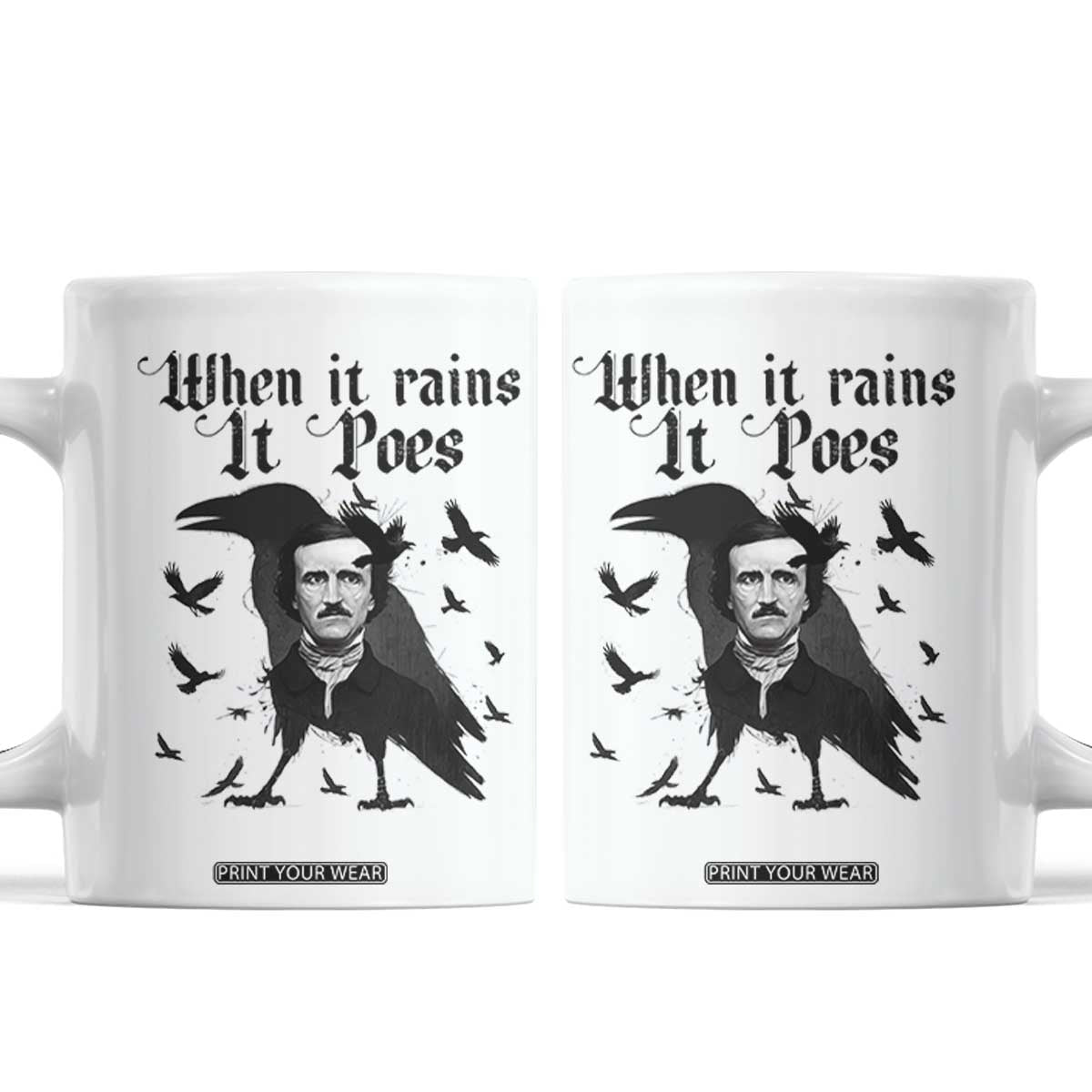 Funny Edgar Allan Poe Coffee Mug When It Rains It Poes TS14 White Print Your Wear