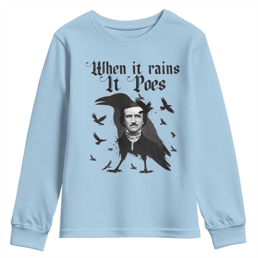 Funny Edgar Allan Poe Youth Sweatshirt When It Rains It Poes TS14 Light Blue Print Your Wear