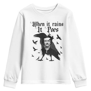 Funny Edgar Allan Poe Youth Sweatshirt When It Rains It Poes TS14 White Print Your Wear