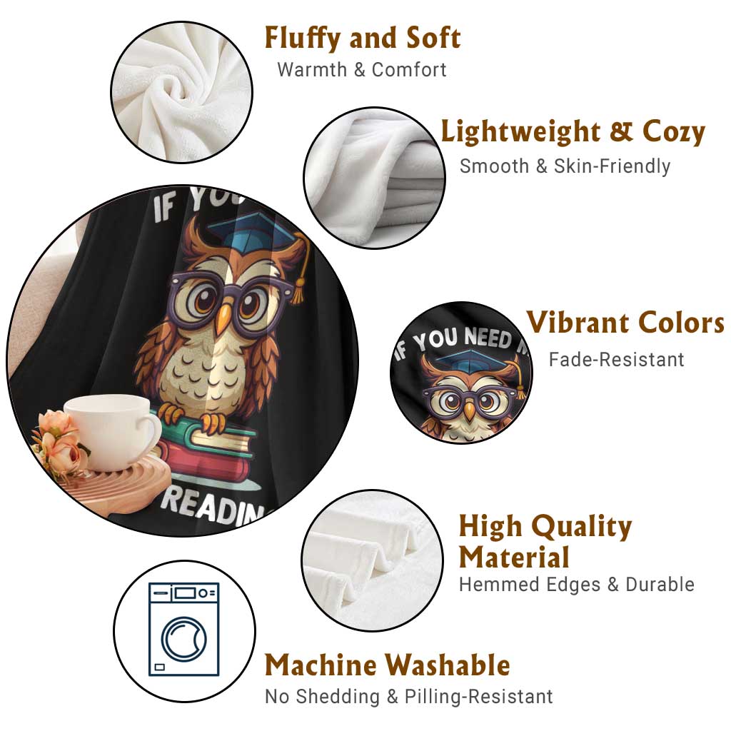 Funny Book Lover Students Throw Blanket If You Need Me Owl Be Reading TS14 Print Your Wear