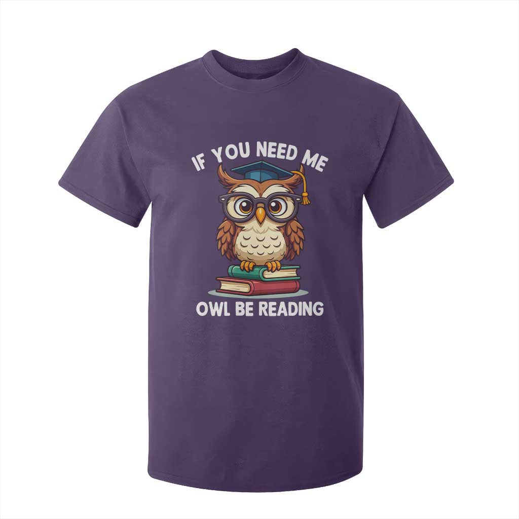 Funny Book Lover Students T Shirt For Kid If You Need Me Owl Be Reading TS14 Purple Print Your Wear