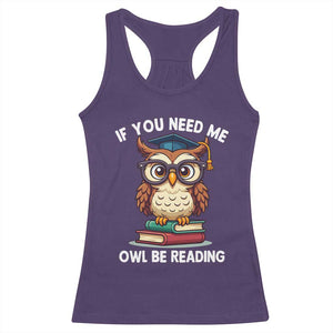 Funny Book Lover Students Racerback Tank Top If You Need Me Owl Be Reading TS14 Purple Print Your Wear