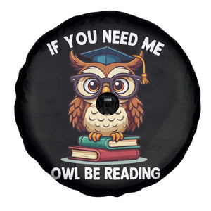 Funny Book Lover Students Spare Tire Cover If You Need Me Owl Be Reading TS14 Print Your Wear
