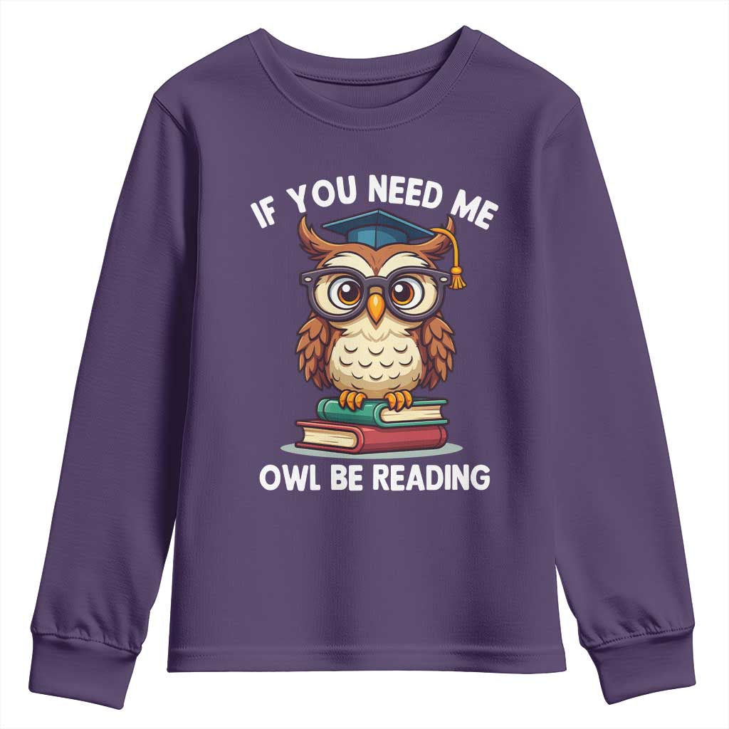 Funny Book Lover Students Youth Sweatshirt If You Need Me Owl Be Reading TS14 Purple Print Your Wear