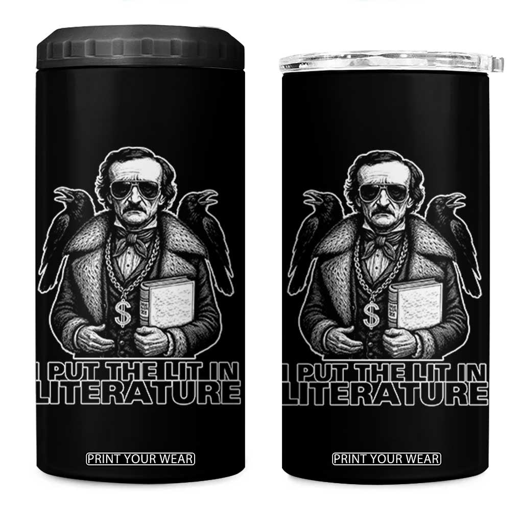 Funny Edgar Allan Poe 4 in 1 Can Cooler Tumbler I Put The Lit In Literature TS14 One Size: 16 oz Black Print Your Wear