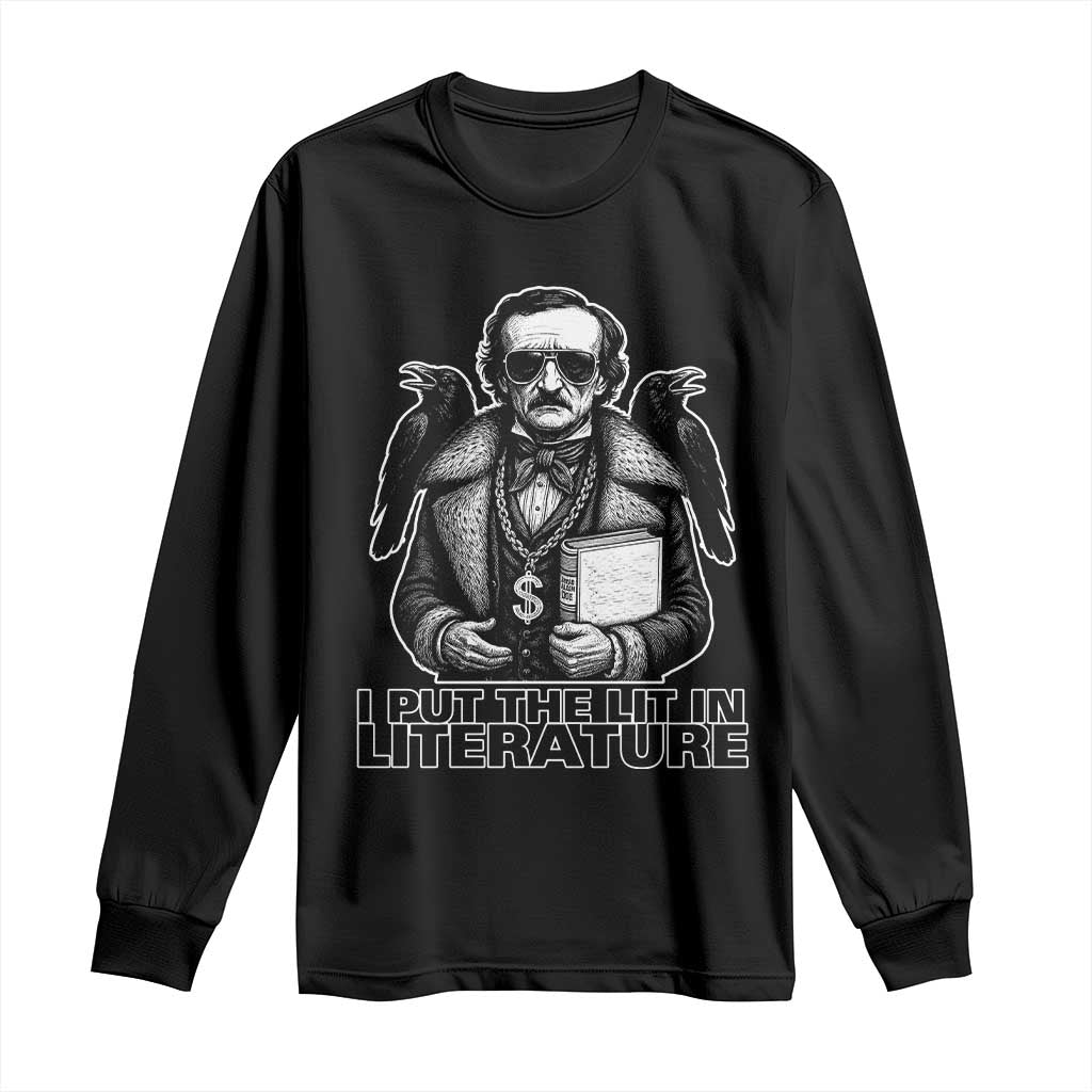 Funny Edgar Allan Poe Long Sleeve Shirt I Put The Lit In Literature TS14 Black Print Your Wear