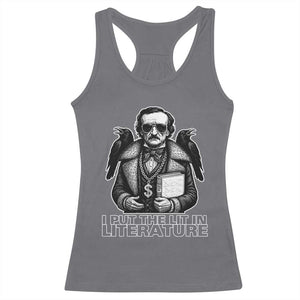 Funny Edgar Allan Poe Racerback Tank Top I Put The Lit In Literature TS14 Charcoal Print Your Wear