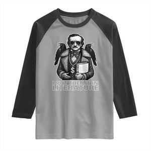 Funny Edgar Allan Poe Raglan Shirt I Put The Lit In Literature TS14 Sport Gray Black Print Your Wear