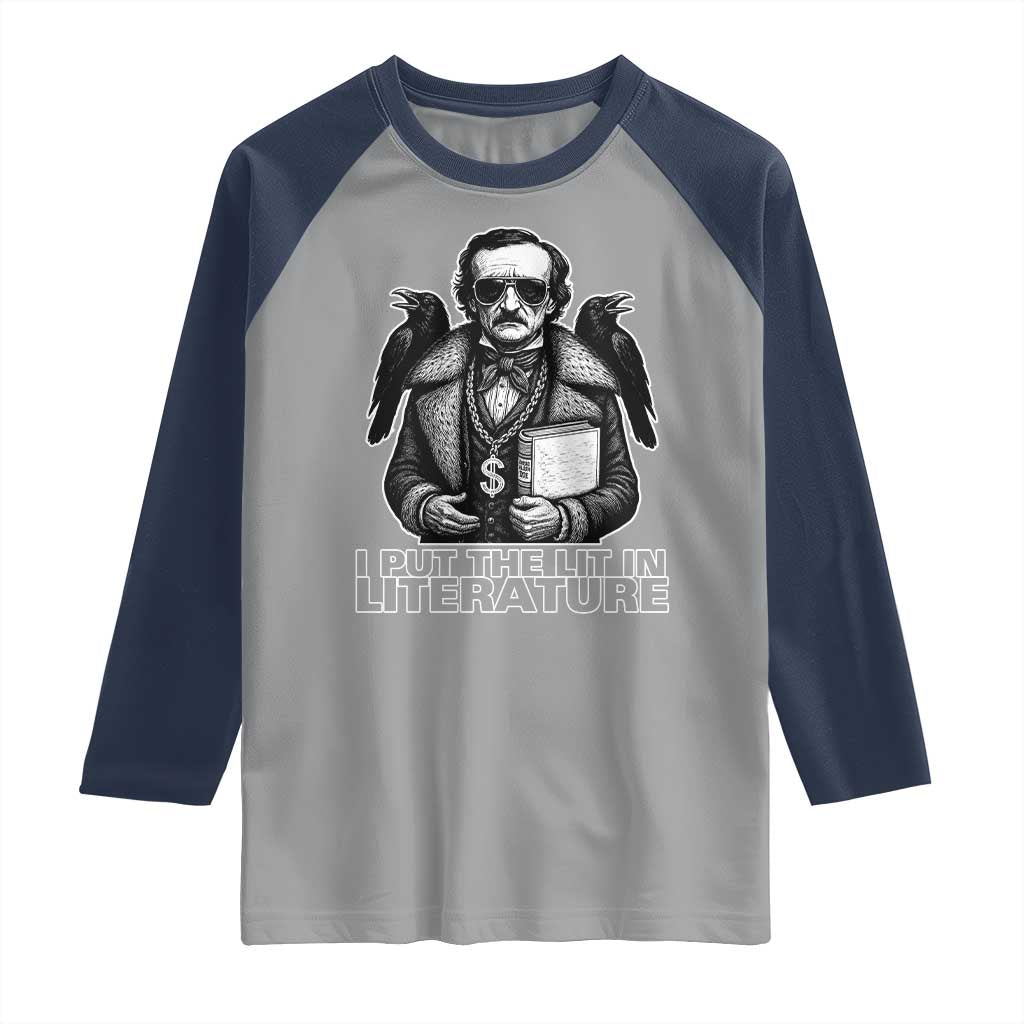 Funny Edgar Allan Poe Raglan Shirt I Put The Lit In Literature TS14 Sport Gray Navy Print Your Wear