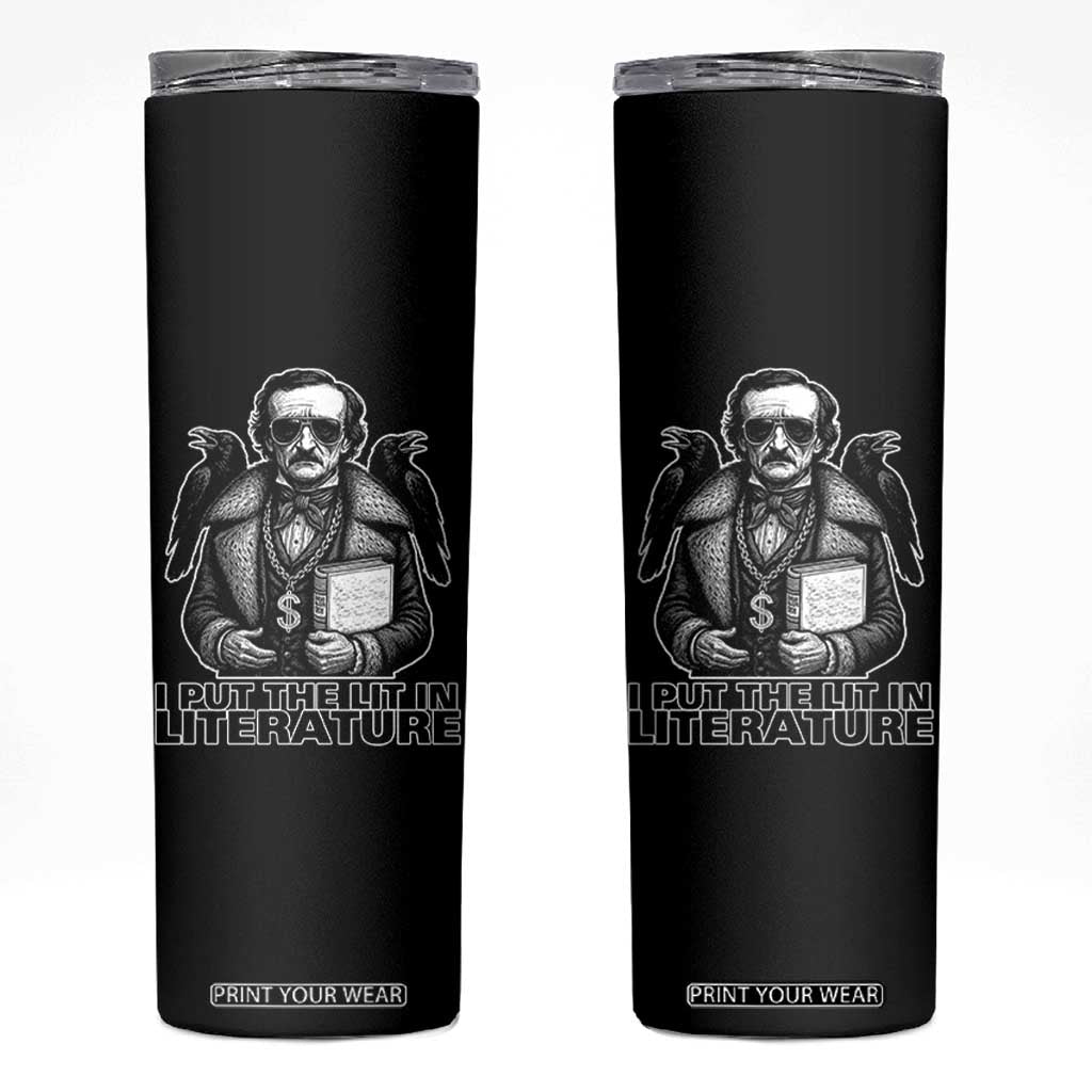 Funny Edgar Allan Poe Skinny Tumbler I Put The Lit In Literature TS14 Black Print Your Wear