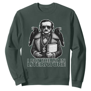 Funny Edgar Allan Poe Sweatshirt I Put The Lit In Literature TS14 Dark Forest Green Print Your Wear